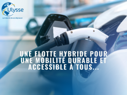 ulysse,une flotte hybride pour une mobilité durable et accessible à tous...
